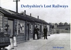 Derbyshire's Lost Railways - Burgess, Neil