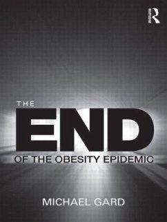 The End of the Obesity Epidemic - Gard, Michael
