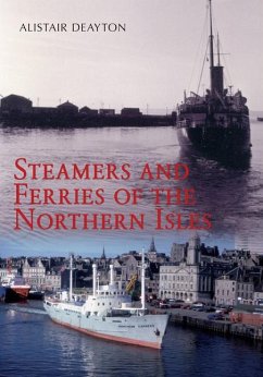Steamers and Ferries of the Northern Isles - Deayton, Alistair