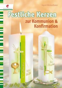 Festliche Kerzen zur Kommunion & Konfirmation - Weitenthaler, Ingrid