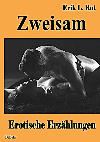 Zweisam - Erotische Erzählungen Zweisam - Erotische Erzählungen