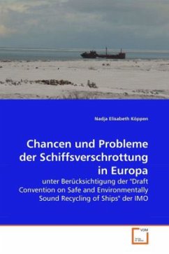 Chancen und Probleme der Schiffsverschrottung in Europa - Köppen, Nadja Elisabeth