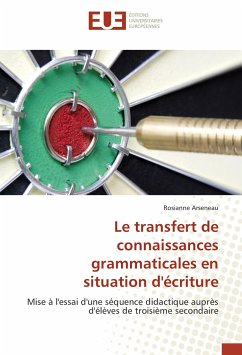 Le transfert de connaissances grammaticales en situation d'écriture - Arseneau, Rosianne