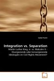 Integration vs. Separation