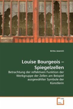 Louise Bourgeois - Spiegelzellen - Jeserich, Britta