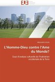 L homme-dieu contre l ame du monde?