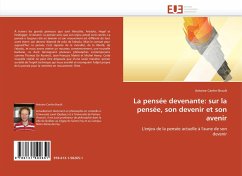 La Pensée Devenante: Sur La Pensée, Son Devenir Et Son Avenir - Cantin-Brault, Antoine
