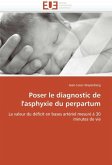 Poser Le Diagnostic de l'Asphyxie Du Perpartum