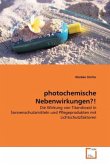 photochemische Nebenwirkungen?!