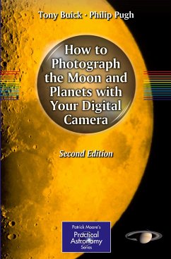 How to Photograph the Moon and Planets with Your Digital Camera - Buick, Tony;Pugh, Philip
