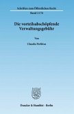 Die vorteilsabschöpfende Verwaltungsgebühr