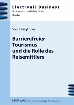 Barrierefreier Tourismus und die Rolle des Reisemittlers - Höglinger, Sonja