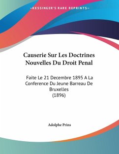 Causerie Sur Les Doctrines Nouvelles Du Droit Penal - Prins, Adolphe