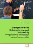 Wahrgenommene Diskriminierung und Schulerfolg