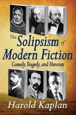 The Solipsism of Modern Fiction - Kaplan, Harold