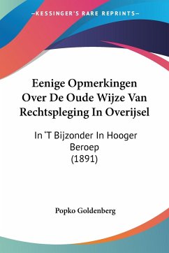 Eenige Opmerkingen Over De Oude Wijze Van Rechtspleging In Overijsel - Goldenberg, Popko