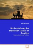 Die Entstehung des modernen Staates in Preußen