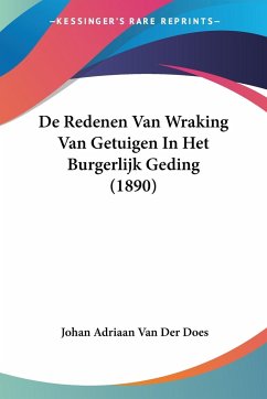 De Redenen Van Wraking Van Getuigen In Het Burgerlijk Geding (1890) - Does, Johan Adriaan van der