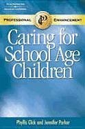 Caring for School Age Children Pet - Click, Phyllis M.; Parker, Jennifer