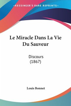 Le Miracle Dans La Vie Du Sauveur - Bonnet, Louis