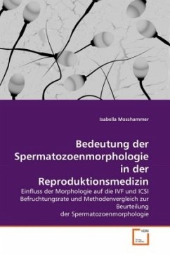 Bedeutung der Spermatozoenmorphologie in der Reproduktionsmedizin - Mosshammer, Isabella