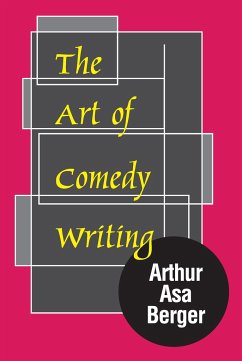 The Art of Comedy Writing - Berger, Arthur Asa