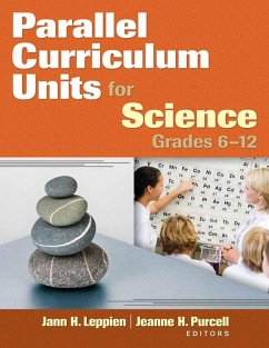 Parallel Curriculum Units for Science, Grades 6-12 - Leppien, Jann H.; Purcell, Jeanne H.
