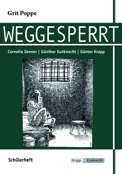 Weggesperrt - Schülerarbeitsheft - Zenner, Cornelia;Gutknecht, Günther;Krapp, Günter