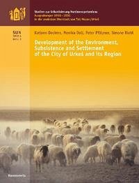 Development of the Environment, Subsistence and Settlement of the City of Urkes and its Region - Deckers, Katleen (Mitwirkender), Monika Doll and Peter Pfälzner a. o.
