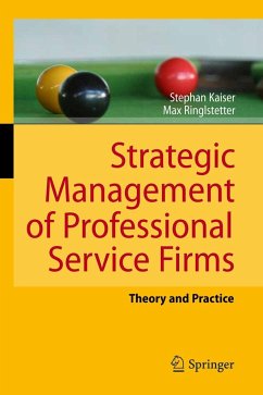 Strategic Management of Professional Service Firms - Kaiser, Stephan;Ringlstetter, Max J.