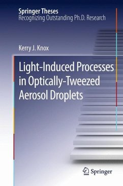 Light-Induced Processes in Optically-Tweezed Aerosol Droplets - Knox, Kerry J.