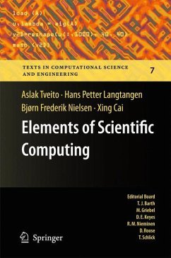 Elements of Scientific Computing - Tveito, Aslak; Cai, Xing; Nielsen, Bjørn Frederik; Langtangen, Hans Petter
