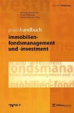 Praxishandbuch Immobilien-Fondsmanagement und -investment