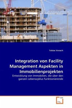 Integration von Facility Management Aspekten in Immobilienprojekten - Vonach, Tobias