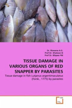 TISSUE DAMAGE IN VARIOUS ORGANS OF RED SNAPPER BY PARASITES - Rizwana, A. G.;Khatoon, Nasira;Bilqees
