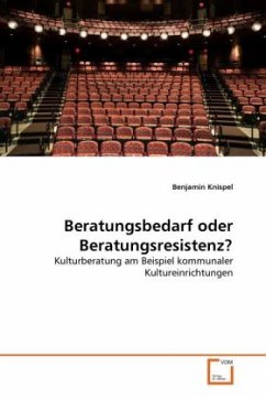 Beratungsbedarf oder Beratungsresistenz? - Knispel, Benjamin