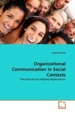 Organizational Communication in Social Contexts - Schnell, James