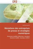 Mutations des entreprises de presse et stratégies numériques Mutations des entreprises de presse et stratégies numériques