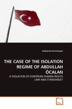 THE CASE OF THE ISOLATION REGIME OF ABDULLAH ÖCALAN - Kirchmayer, Katharina