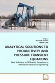 ANALYTICAL SOLUTIONS TO PRODUCTIVITY AND PRESSURE TRANSIENT EQUATIONS