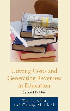 Cutting Costs and Generating Revenues in Education, 2nd Edition - Adsit, Tim L. Murdock, George R.
