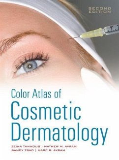 Color Atlas of Cosmetic Dermatology - Tannous, Zeina; Avram, Mathew; Avram, Marc; Tsao, Sandy