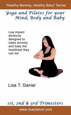 Yoga and Pilates for Your Mind, Body and Baby