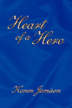 Heart of a Hero - Karen Jamison, Jamison; Karen Jamison