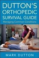 Dutton's Orthopedic Survival Guide: Managing Common Conditions - Dutton, Mark