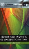 Lectures on Dynamics of Stochastic Systems Lectures on Dynamics of Stochastic Systems