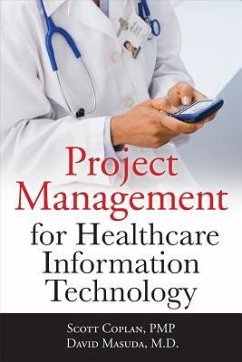 Project Management for Healthcare Information Technology - Coplan, Scott; Masuda, David