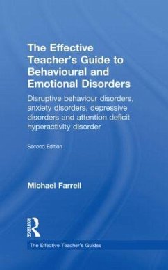 The Effective Teacher's Guide to Behavioural and Emotional Disorders - Farrell, Michael