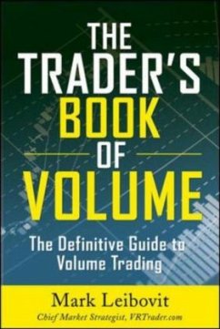 The Trader's Book of Volume: The Definitive Guide to Volume Trading - Leibovit, Mark