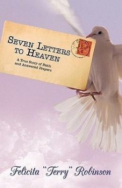 Seven Letters to Heaven - Robinson, Felicita "Terry"